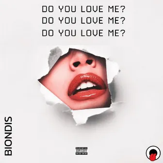 Do You Love Me? by Biondis