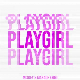 PLAYGIRL by MAXADE EMMI