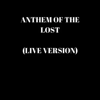 Anthem of the Lost (Live Version) by INFIDELIX