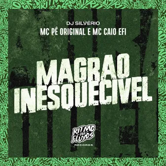 Magrão Inesquecível by MC Caio Efi