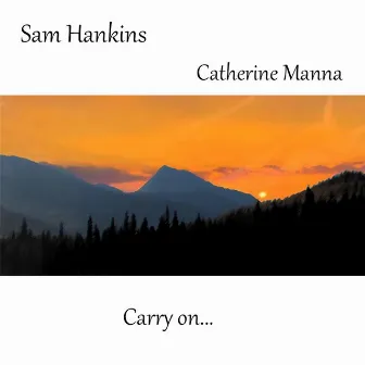 Carry On (feat. Catherine Sarah Manna) by Sam Hankins