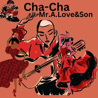 Cha Cha by Mr.A.Love