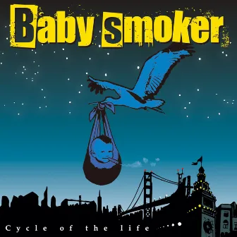 Cycle of the life by Baby smoker