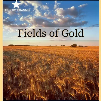 Fields of Gold by Country Channel