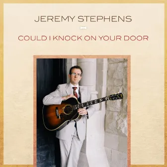 Could I Knock on Your Door by Jeremy Stephens