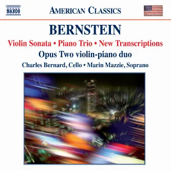 Bernstein: Violin Sonata - Piano Trio - New Transcriptions by Opus Two