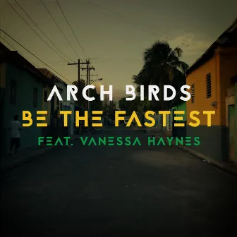 Be the Fastest by Arch Birds