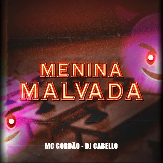 Menina Malvada