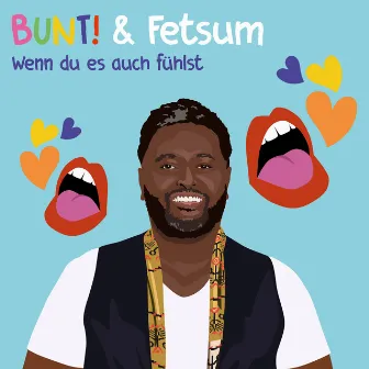 Wenn du es auch fühlst by BUNT!