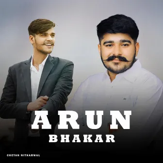 Arun Bhakar Anthem by Chetan Nitharwal