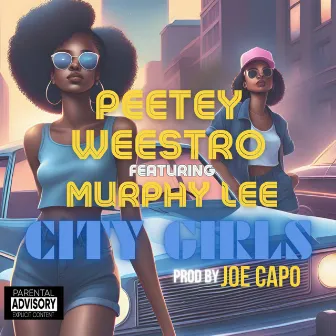 City Girls by Peetey Weestro