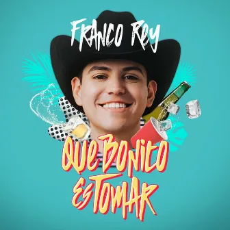 Que Bonito Es Tomar by Franco Rey