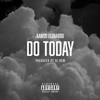 Do Today by DJ DCM