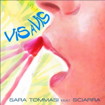 Vis a vis by Sara Tommasi