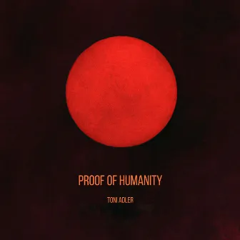 Proof of Humanity by Toni Adler