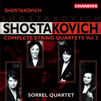 Shostakovich: Complete String Quartets Nos. 8, 9 & 13 by Sorrel String Quartet