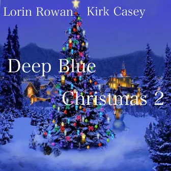 Deep Blue Christmas 2 by Lorin Rowan