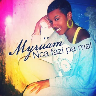 Nca fazi pa mal by Myriiam