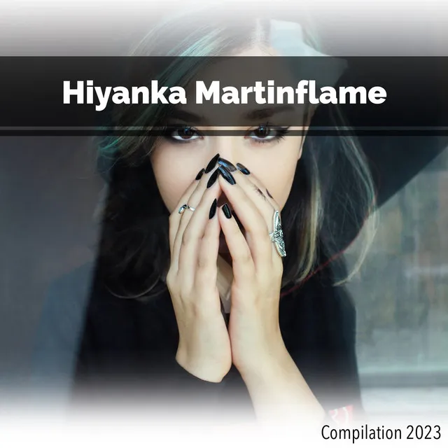 Hiyanka Martinflame Compilation 2023