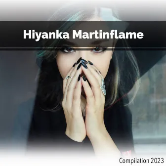 Hiyanka Martinflame Compilation 2023 by Mauro Rawn