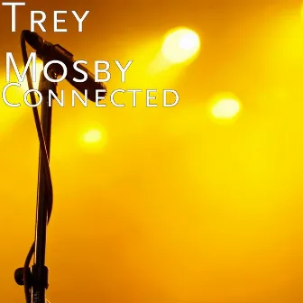 Connected by Trey Mosby