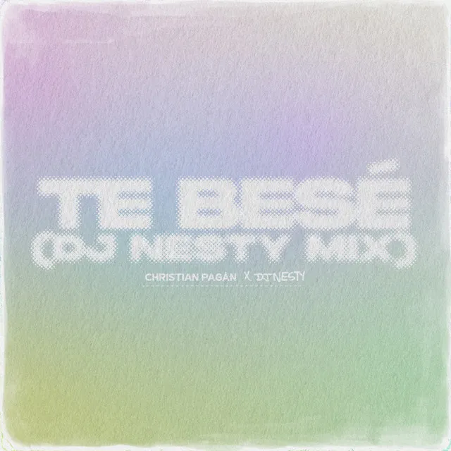 Te Besé - Nesty Version