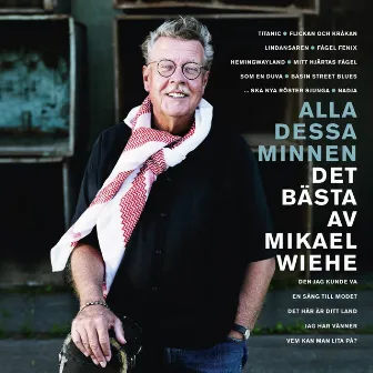 Alla dessa minnen: Det bästa av Mikael Wiehe by Mikael Wiehe