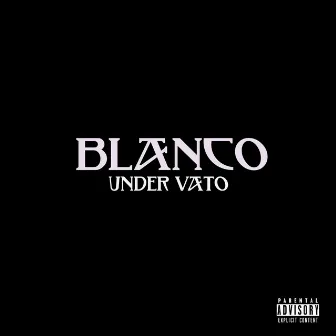 Blanco by Under Vato