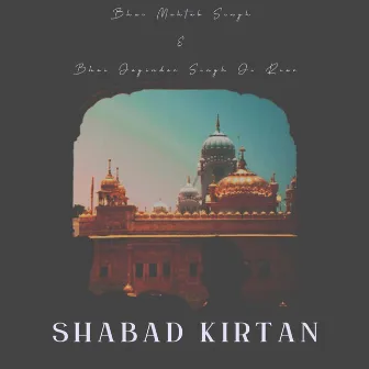 Shabad Kirtan by Bhai Mehtab Singh