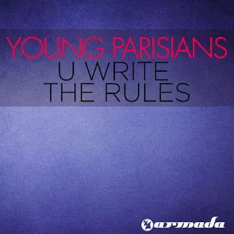 U Write The Rules by Young Parisians