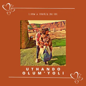 Uthando Olum'Yoli by L.vow