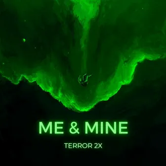 Me & Mine by Terror 2x