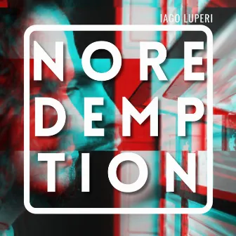 No Redemption by Iago Luperi