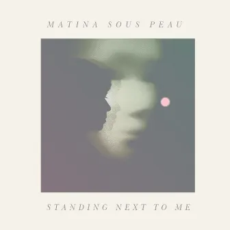 Standing Next to Me by Matina Sous Peau