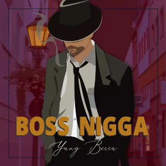 Boss Nigga by Yung Beria