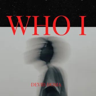 Who I by Devid Doma