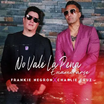 No Vale la Pena Enamorarse by Frankie Negrón