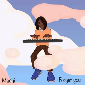 Forget You by Madhi