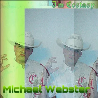 I'm Ecstasy by Michael Webster