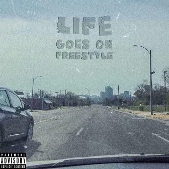 Life Goes On Freestyle by Jreality