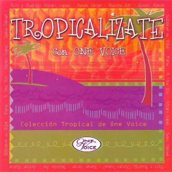 Tropicalízate by One Voice