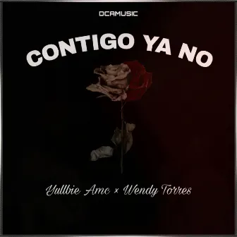 Contigo Ya No by Yullbie amc