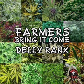 Farmers Bring It Come by Delly Ranx