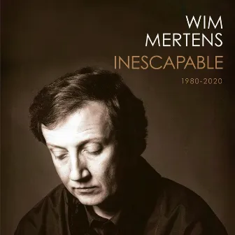 Inescapable by Wim Mertens