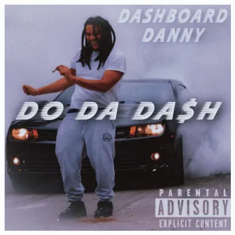 Do Da Da$h by Dashboard Danny