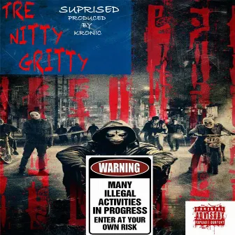 SUPRISED by Tre Nitty Gritty