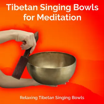 Tibetan Singing Bowls for Meditation by Relaxing Tibetan Singing Bowls