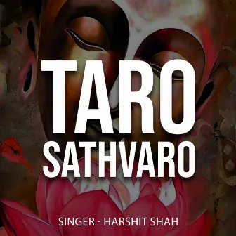 Taro Sathvaro by Harshit Shah