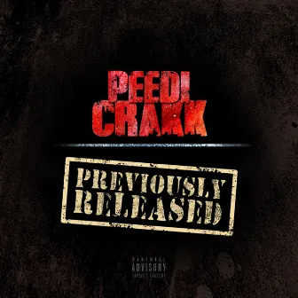 Previously Released by Peedi Crakk