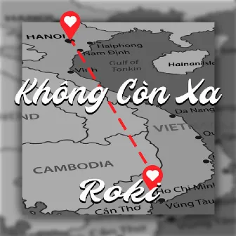 Không Còn Xa by Roki